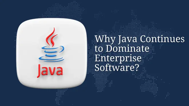 Why Java Continues to Dominate Enterprise Software?